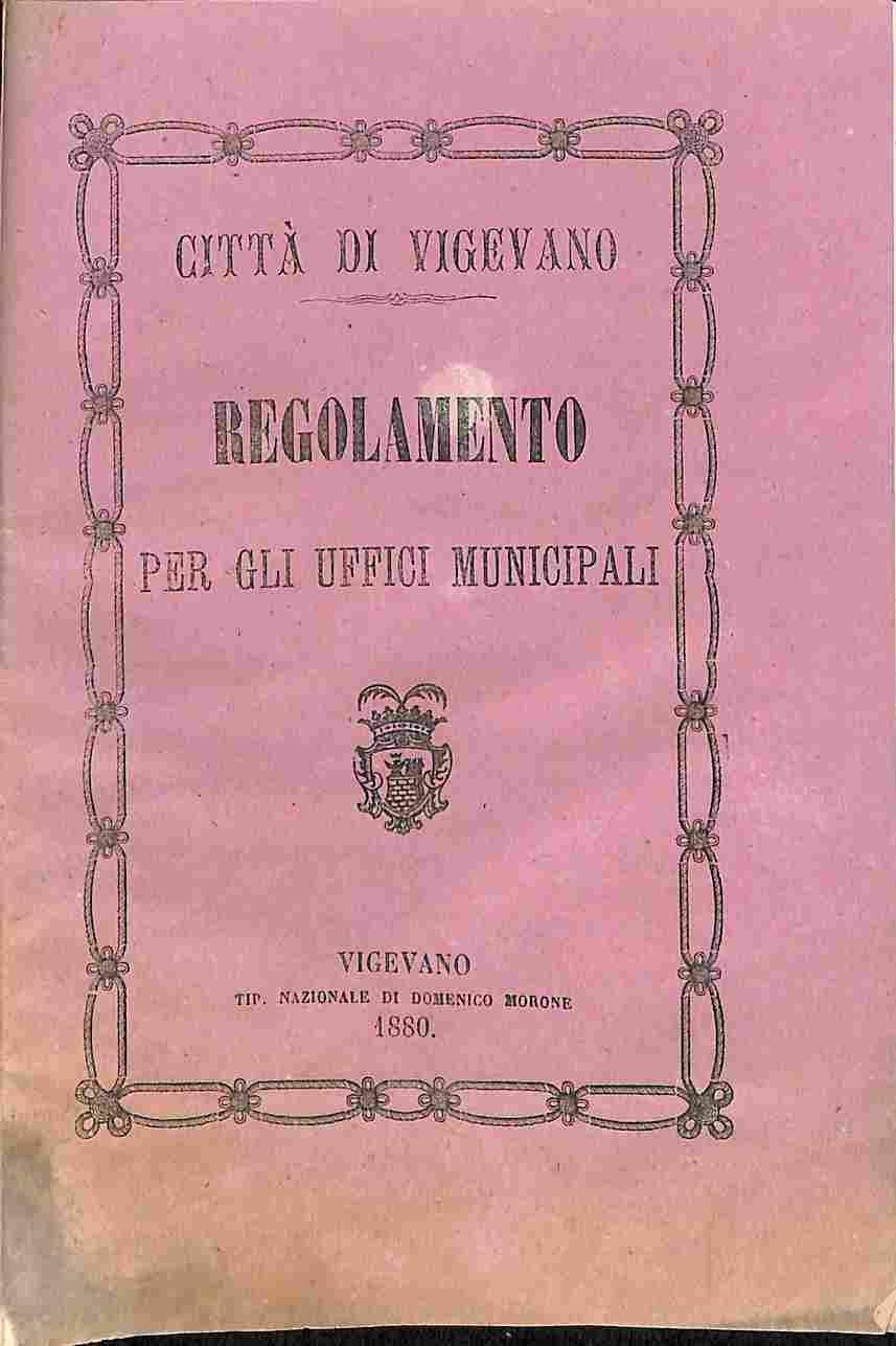 Città di Vigevano. Regolamento per gli Uffici municipali